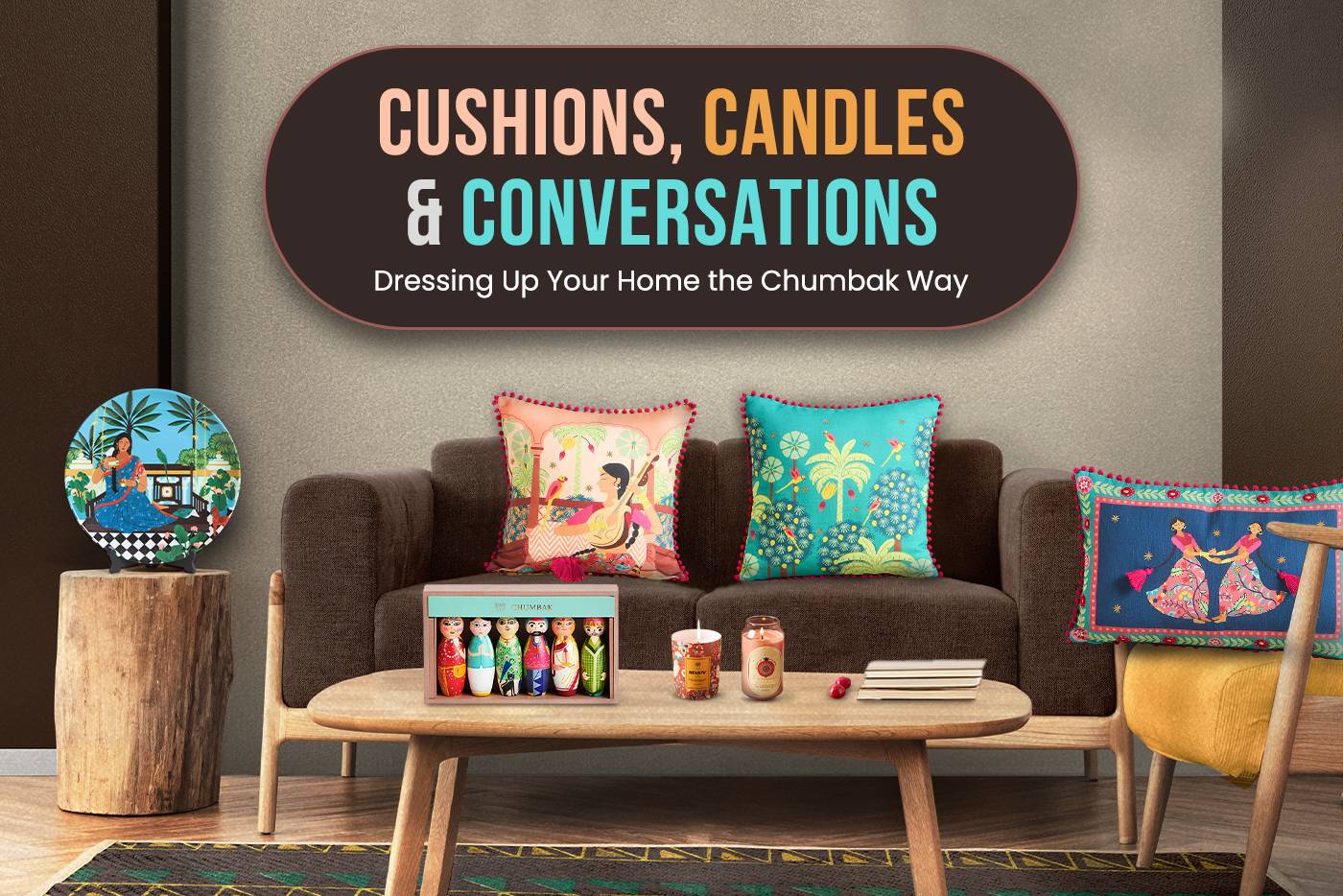 Cushions, Candles & Conversations: Dressing Up Your Home the Chumbak Way