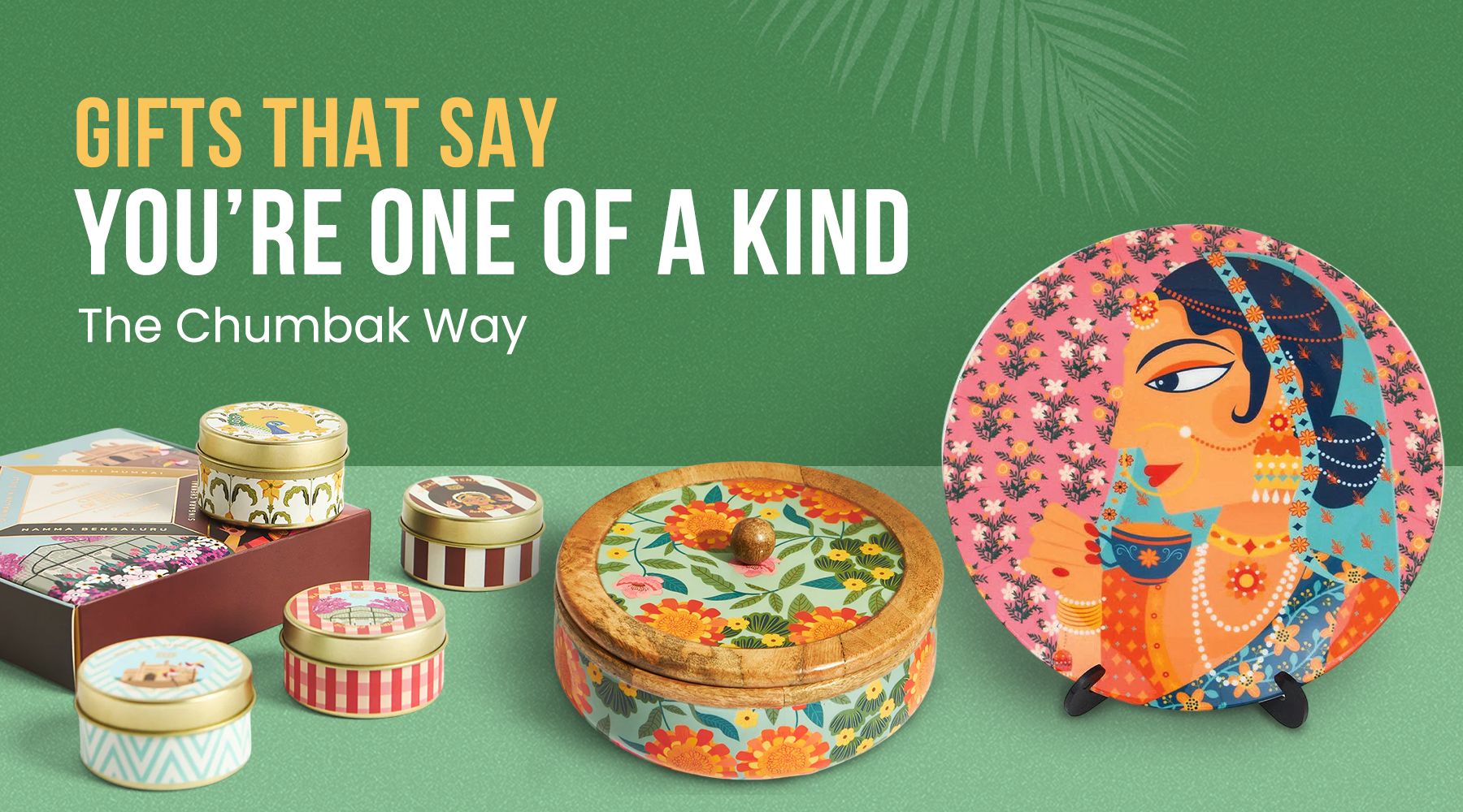 Gifts That Say “You’re One of a Kind” The Chumbak Way