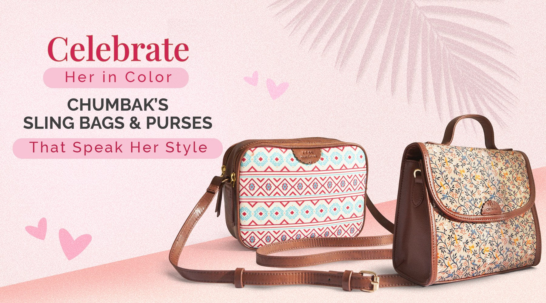 Celebrate Her in Color: Chumbak’s Sling Bags & Purses That Speak Her Style