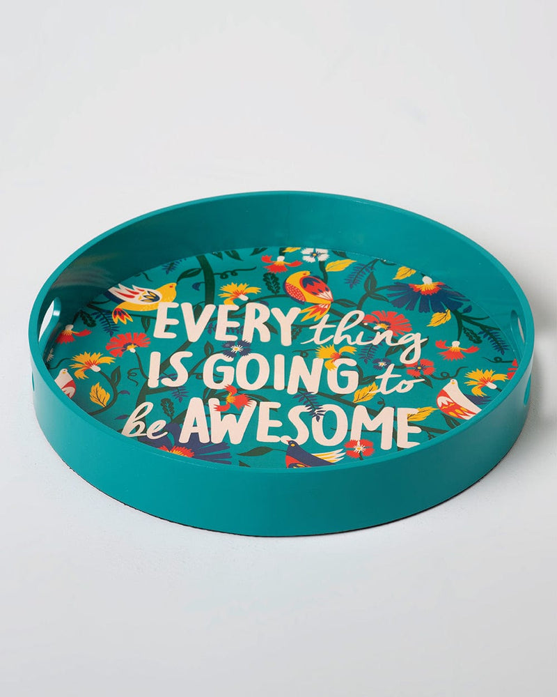 Chumbak Everything is Going to be Awesome Round Tray